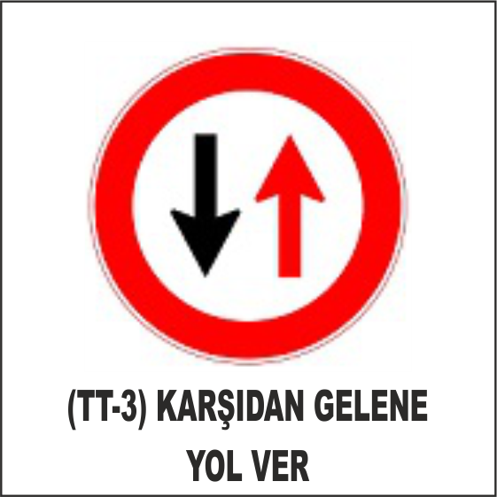 (TT-3) KARŞIDAN GELENE YOL VER